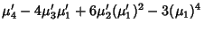 $\displaystyle \mu_4'-4\mu_3'\mu_1'+6\mu_2'(\mu_1')^2-3(\mu_1)^4$