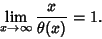 \begin{displaymath}
\lim_{x\to\infty} {x\over\theta(x)} = 1.
\end{displaymath}