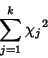 \begin{displaymath}
\sum_{j=1}^k {\chi_j}^2
\end{displaymath}