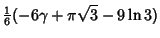 $\displaystyle {\textstyle{1\over 6}}(-6\gamma+\pi\sqrt{3}-9\ln 3)$