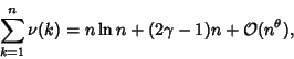 \begin{displaymath}
\sum_{k=1}^n \nu(k)=n\ln n+(2\gamma-1)n+{\mathcal O}(n^\theta),
\end{displaymath}