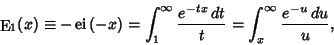 \begin{displaymath}
\mathop{\rm E}\nolimits_1(x) \equiv -\mathop{\rm ei}\nolimit...
...nfty {e^{-tx}\,dt\over t} = \int_x^\infty {e^{-u}\,du\over u},
\end{displaymath}