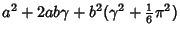 $\displaystyle a^2+2ab\gamma+b^2(\gamma^2+{\textstyle{1\over 6}}\pi^2)$