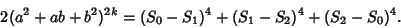 \begin{displaymath}
2(a^2+ab+b^2)^{2k}=(S_0-S_1)^4+(S_1-S_2)^4+(S_2-S_0)^4.
\end{displaymath}