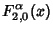 $\displaystyle F_{2,0}^\alpha(x)$