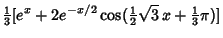 $\displaystyle {\textstyle{1\over 3}}[e^x+2e^{-x/2}\cos({\textstyle{1\over 2}}\sqrt{3}\,x+{\textstyle{1\over 3}}\pi)]$