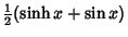 $\displaystyle {\textstyle{1\over 2}}(\sinh x+\sin x)$