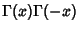 $\displaystyle \Gamma(x)\Gamma(-x)$