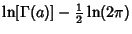 $\displaystyle \ln[\Gamma(a)]-{\textstyle{1\over 2}}\ln(2\pi)$