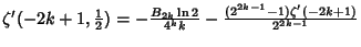 $\zeta'(-2k+1, {\textstyle{1\over 2}})=-{B_{2k}\ln 2\over 4^k k}-{(2^{2k-1}-1)\zeta'(-2k+1)\over 2^{2k-1}}$