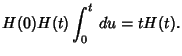 $\displaystyle H(0)H(t) \int^t_0\,du= tH(t).$