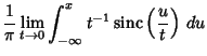 $\displaystyle {1\over\pi} \lim_{t\to 0} \int^x_{-\infty} t^{-1}\mathop{\rm sinc}\nolimits \left({u\over t}\right)\,du$