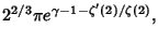 $\displaystyle 2^{2/3}\pi e^{\gamma-1-\zeta'(2)/\zeta(2)},$