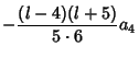 $\displaystyle -{(l-4)(l+5)\over 5\cdot 6} a_4$