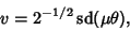 \begin{displaymath}
v=2^{-1/2} \mathop{\rm sd}\nolimits (\mu\theta),
\end{displaymath}