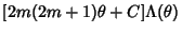 $\displaystyle [2m(2m+1)\theta+C]\Lambda(\theta)$