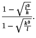 $\displaystyle {1-\sqrt{l^3\over k}\over 1-\sqrt{k^3\over l}}.$