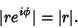 \begin{displaymath}
\vert re^{i\phi}\vert = \vert r\vert.
\end{displaymath}