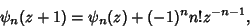 \begin{displaymath}
\psi_n(z+1)=\psi_n(z)+(-1)^n n! z^{-n-1},
\end{displaymath}