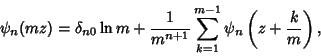 \begin{displaymath}
\psi_n(mz)=\delta_{n0}\ln m+{1\over m^{n+1}} \sum_{k=1}^{m-1} \psi_n\left({z+{k\over m}}\right),
\end{displaymath}