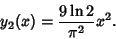 \begin{displaymath}
y_2(x)={9\ln 2\over \pi^2} x^2.
\end{displaymath}