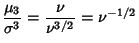 $\displaystyle {\mu_3\over\sigma^3} = {\nu\over\nu^{3/2}} = \nu^{-1/2}$