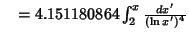 $\quad = 4.151180864\int_2^x {dx'\over (\ln x')^4}$