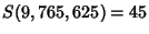 $S(9,765,625)=45$