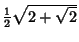 ${\textstyle{1\over 2}}\sqrt{2+\sqrt{2}}$