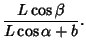 $\displaystyle {L\cos\beta \over L\cos\alpha+b}.$