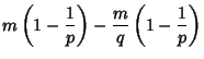 $\displaystyle m\left({1-{1\over p}}\right)-{m\over q}\left({1-{1\over p}}\right)$